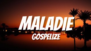 MALADIE_Gospelize Lyrics (Gospelize x Mauvais Djo).