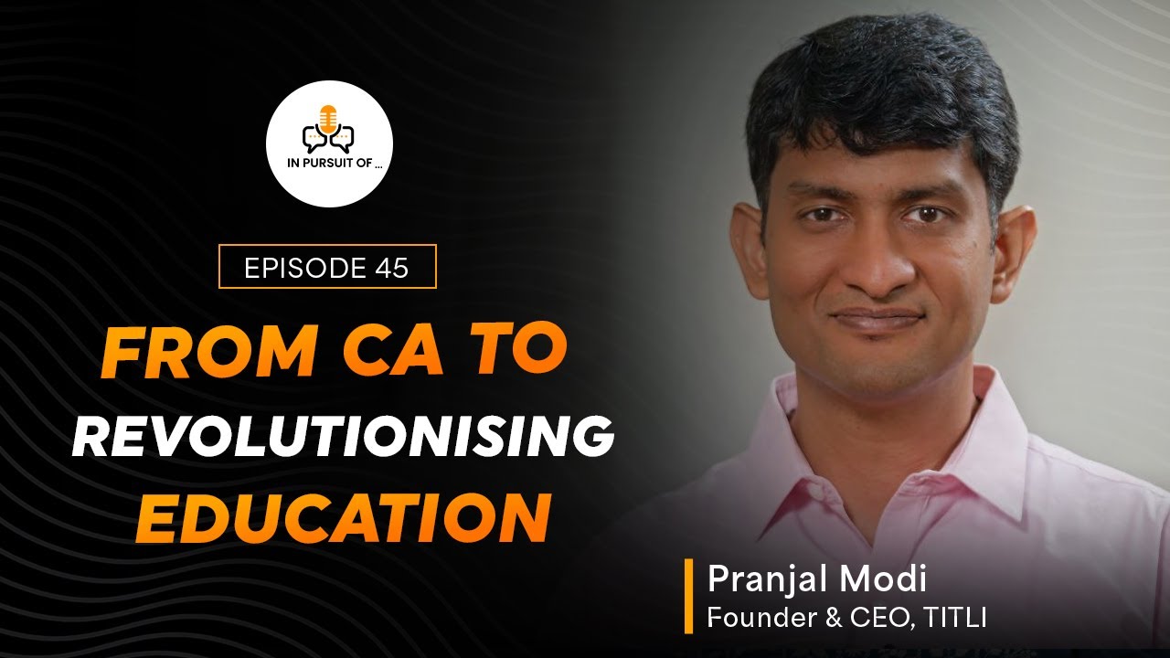 ep-45-from-ca-to-revolutionizing-education-with-pranjal-m-founder