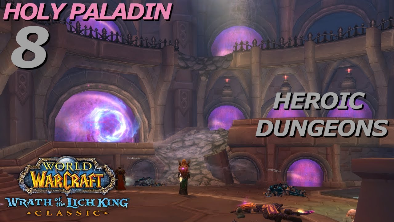 Let's Play WoW Wrath of the Lich King Classic Holy Paladin Heroic Dungeon Healing Part 8