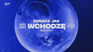 BUFFEL & GUNDA FT. FROSTI - ZOBACZ JAK WCHODZĘ (co-prod. Nofuk)