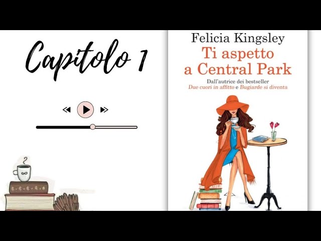 📖Ti aspetto a Central Park di Felicia Kingsely - Lettura primo capitolo  