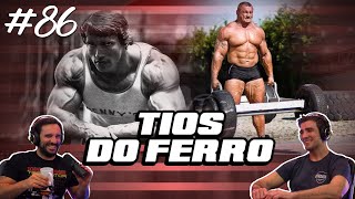 TIOS DO FERRO - Como Treinar Melhor e Quem Seguir nas Redes Sociais | PODCAST 86