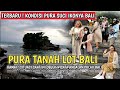 RAMAI ! PURA TANAH LOT BALI | SITUASI BALI SAAT INI