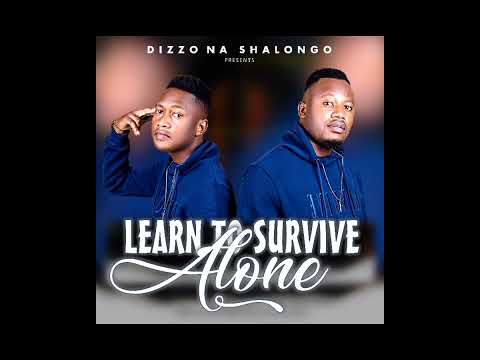 Dizzo & Shalongo- Learn to survive Alone