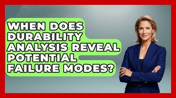 When Does Durability Analysis Reveal Potential Failure Modes? | How Things Break News