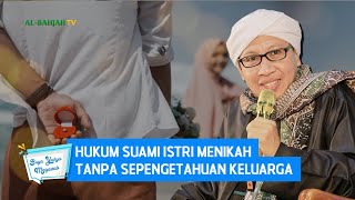 Hukum Suami Istri Menikah Tanpa Sepengetahuan Keluarga | Buya Yahya Menjawab