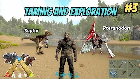 Pteranodon taming and Raptor taming | Exploring Map | ARK: Ultimate Mobile Edition (ARK: UME) #3