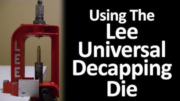 Using The Lee Universal Decapping Die