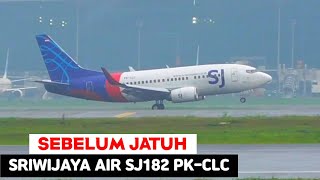Sriwijaya Air SJ182 PK-CLC Sebelum Terjadi Kecelakaan Landing Dan Take Off Di Bandara Soekarno Hatta