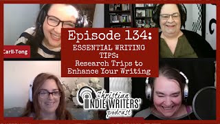 Episode 134: Essential Writing Tips: Research Trips to Enhance Your Writing