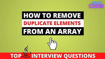 [MOST-ASKED] How to Remove Duplicate Elements from an Array