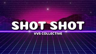 VVS COLLECTIVE - Shot Shot (Lyrics Video)
