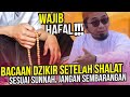 Jangan Baca Sembarangan Ini Bacaan Dzikir Setelah Sholat Wajib Dihafal Ustadz Adi Hidayat LC MA Jangan Baca Sembarangan Ini Bacaan Dzikir Setelah Sholat Wajib Dihafal Ustadz Adi Hidayat LC MA