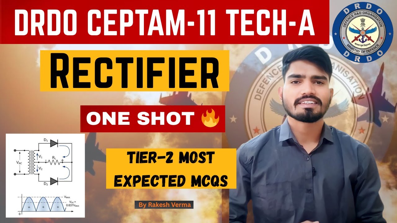 Day 07 Rectifier Complete Analysis One Shot | DRDO CEPTAM-11 Tech-A Electronics By Rakesh Verma