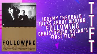 Jeremy Theobald Talks About Making FOLLOWING - Christopher Nolan's First Film!