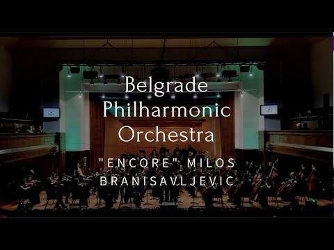 "Encore"(Bis) | Belgrade Philharmonic Orchestra | Milos Branisavljevic