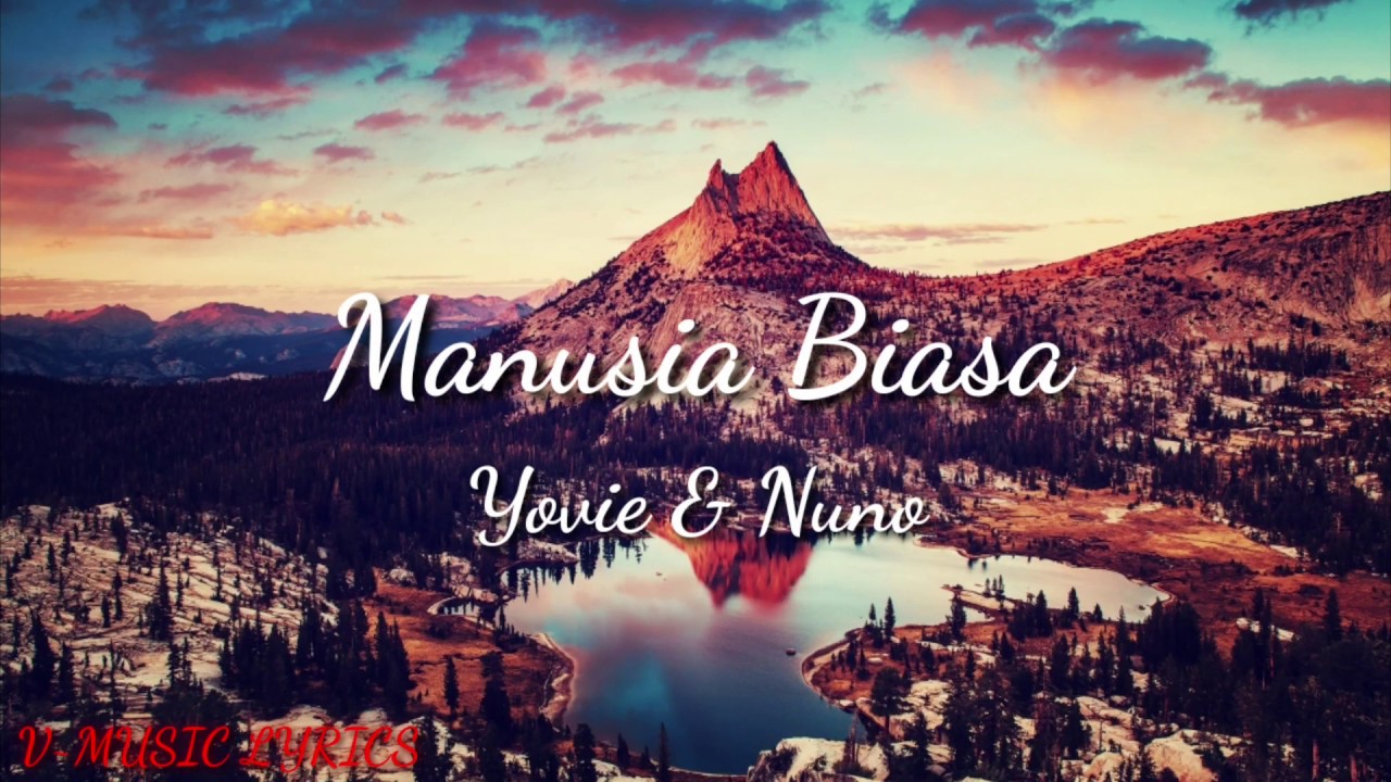 Yovie and Nuno - Manusia Biasa (Lirik) - YouTube