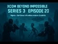 XCOM Beyond Impossible Series 3 Ep 20