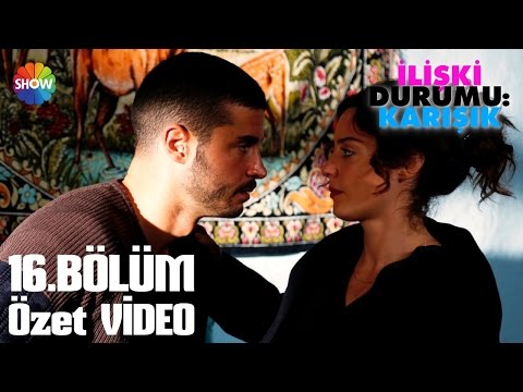 İlişki Durumu: Karışık 16.Bölüm Özet Video