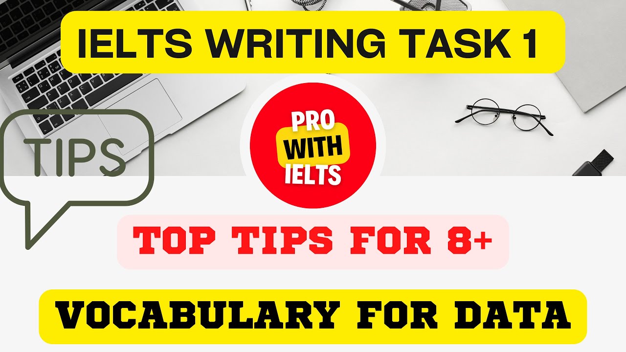 IELTS WRITING TASK 1 | TIPS & TRICKS FOR 8+ | VOCABULARY FOR ACCURATE ...