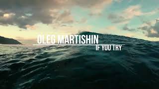 Oleg Martishin - If you try