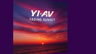 yiAV | Fading sunset : Still crying for you