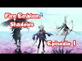 Inizia la storia... Ep 1 (Fire Emblem Shadow)