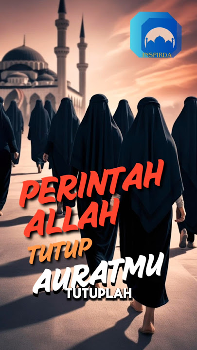perintah allah untuk menutup aurat #aurat #muslimah #wanita #inspirda @INSPIRDA