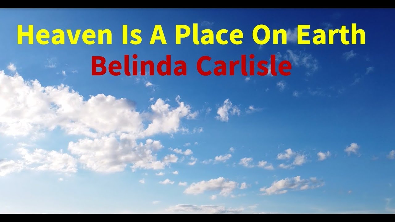 Heaven Is A Place On Earth (Lyrics)-Belinda Carlisle #lyrics #