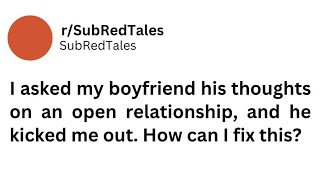 I asked my bf his thoughts on an open relationship.. #redditstories #redditupdate