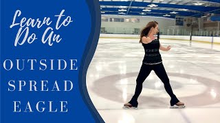How To Do An Outside Spread Eagle in Figure Skates