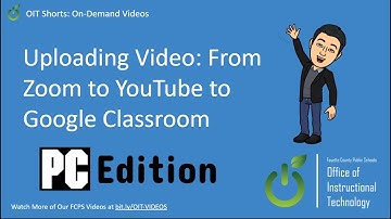 Uploading Video: From Zoom to YouTube to Google Classroom - PC Edition