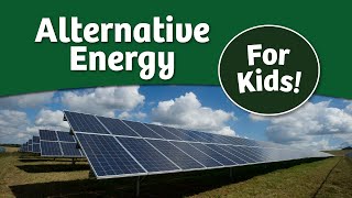 Alternative Energy & Renewable Energy for Kids | Bedtime History