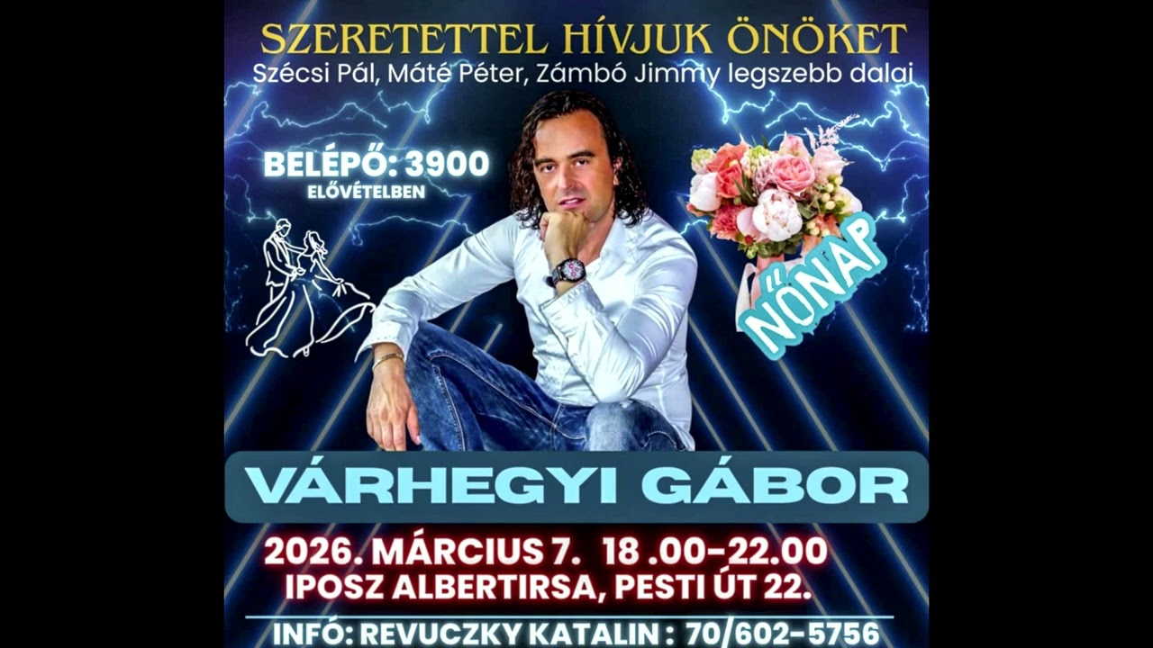 Várhegyi Gábor ne félj! (Nőnap 2026 . 03.07. Albertirsa9