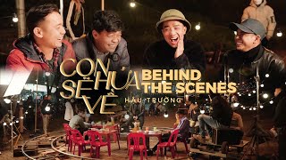 CON HỨA SẼ VỀ - LÊ BẢO BÌNH - HẬU TRƯỜNG (BEHIND THE SCENES) | FT TRUNG RUỒI - ĐỖ DUY NAM - VIỆT BẮC