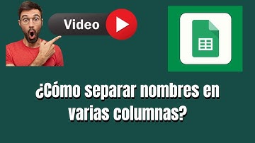 Como separar nombres de una lista en Excel Google Sheets