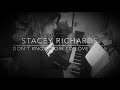 Dont know how to love again original song  stacey richards