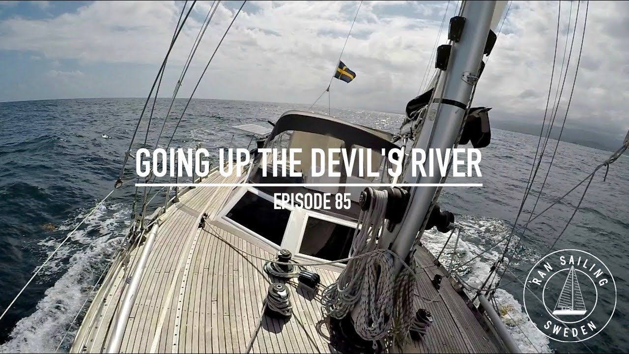 Going Up The Devil’s River – Ep. 85 RAN Sailing