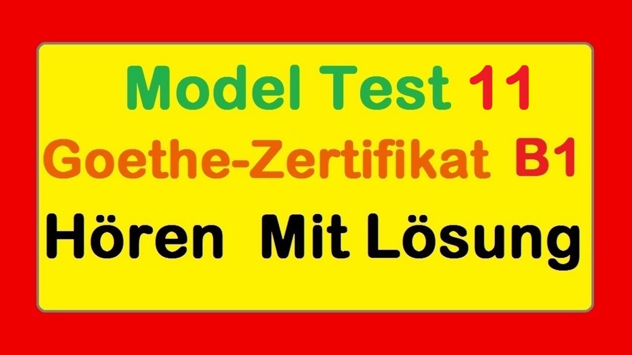 Goethe Zertifikat B1 || Model Test 11 || Hören B1 || Hören mit Lösungen