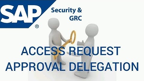 SAP GRC ACCESS CONTROL - ACCESS REQUEST APPROVAL DELEGATION