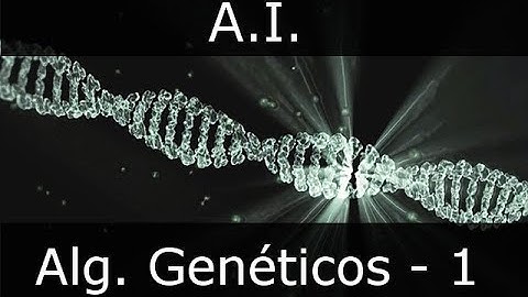 [AI]: Algoritmos Genéticos - 1 - Introducción