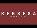 Regresa | Onell Diaz Letra HD