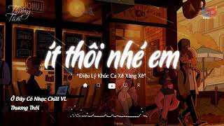 Ít Thôi nhé Không Nhiều lofi Ít Nhưng Dài Lâu Kiếp Tương Tư Ước Hẹn.Lofi Lofi TikTok Bu