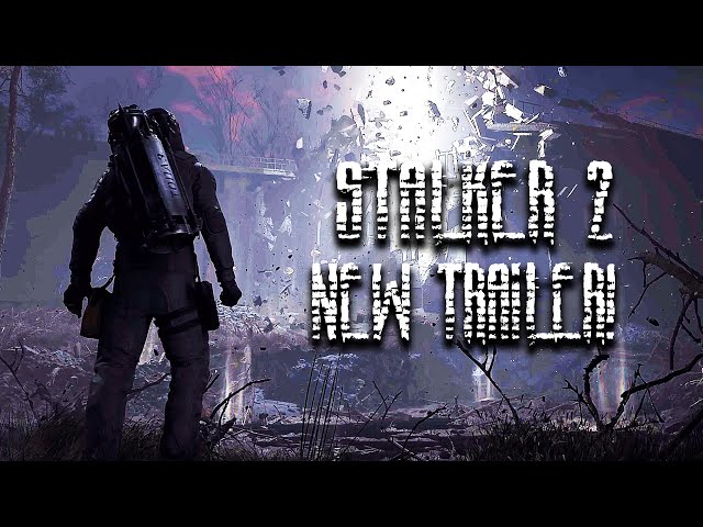 Stalker 2: New Trailer Drop, Release Date, and MORE