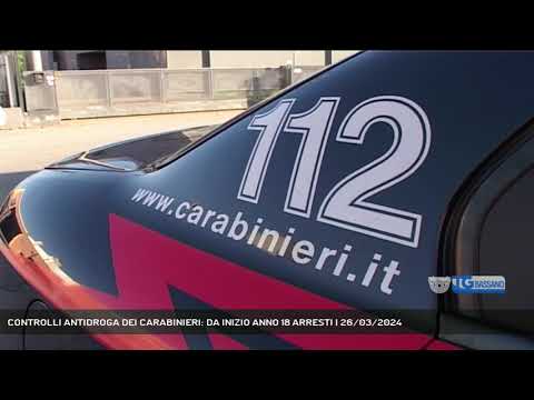 CONTROLLI ANTIDROGA DEI CARABINIERI: DA INIZIO ANNO 18 ARRESTI | 26/03/2024