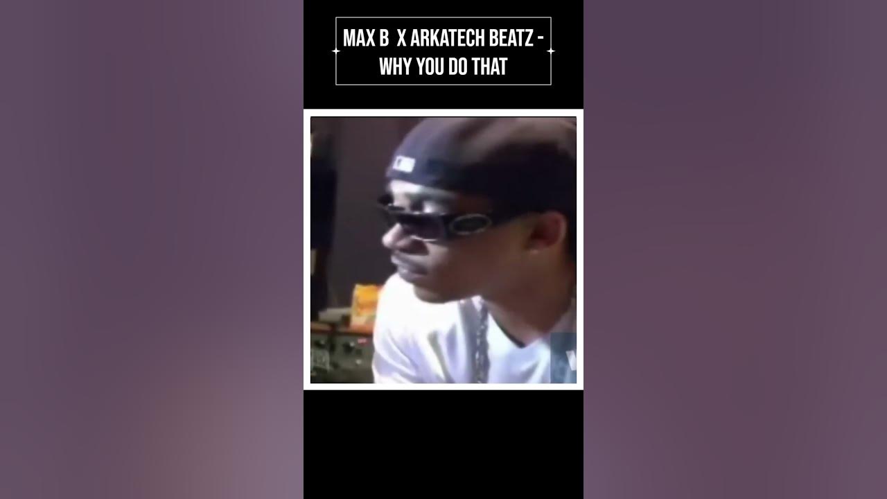 Max B x Arkatech Beatz - Why You Do That #fbf #freemaxb #maxb #whyyoudothat #arkatechbeatz