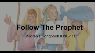 Follow the Prophet: Children's Songbook #110111 (With Lyrics)(Fixed Version in the Description)