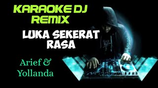 DJ LUKA SEKERAT RASA - ARIEF \u0026 YOLLANDA ( KARAOKE LIRIK COVER KORG PA 700 )