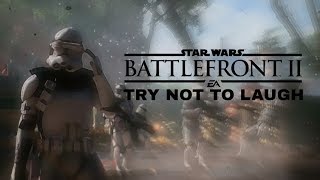 Star Wars Battlefront 2 | Try not to laugh challenge 😂 | Best of | Star Wars Time