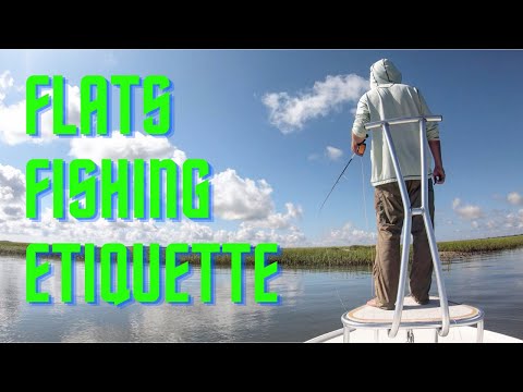 FLATS FISHING ETIQUETTE (not just fly fishing)